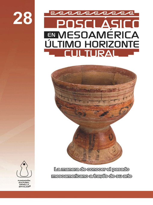 Title details for El Posclásico En Mesoamérica by FCAS- Fundación Cultural Armella Spitalier - Available